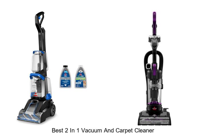 Best 2 In 1 Vacuum And Carpet Cleaner You Can’t Miss!