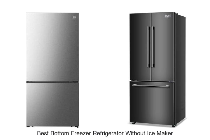 Best Bottom Freezer Refrigerator Without Ice Maker Revealed!