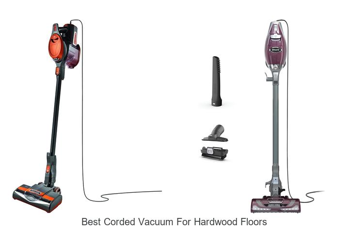 Discover The Best Corded Vacuum For Hardwood Floors Now!