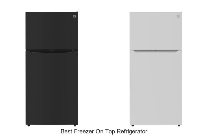 Best Freezer On Top Refrigerator You Can’t Miss Today