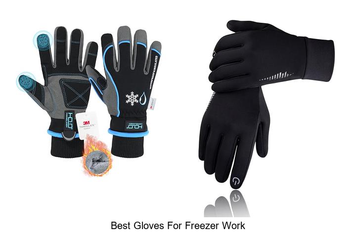 Best Gloves For Freezer Work That Will Blow Your Mind
