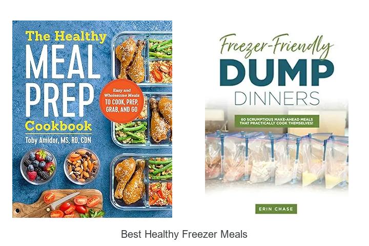 Best Healthy Freezer Meals That Will Change Your Life!