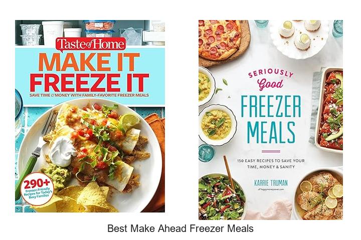 Best Make Ahead Freezer Meals That Save You Hours Today