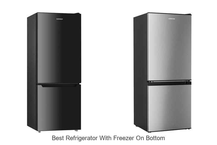 Best Refrigerator With Freezer On Bottom You Can’t Miss!